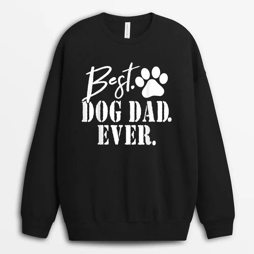 Best Dog Dad Ever Father's Day Gift Sweatshirt - Black