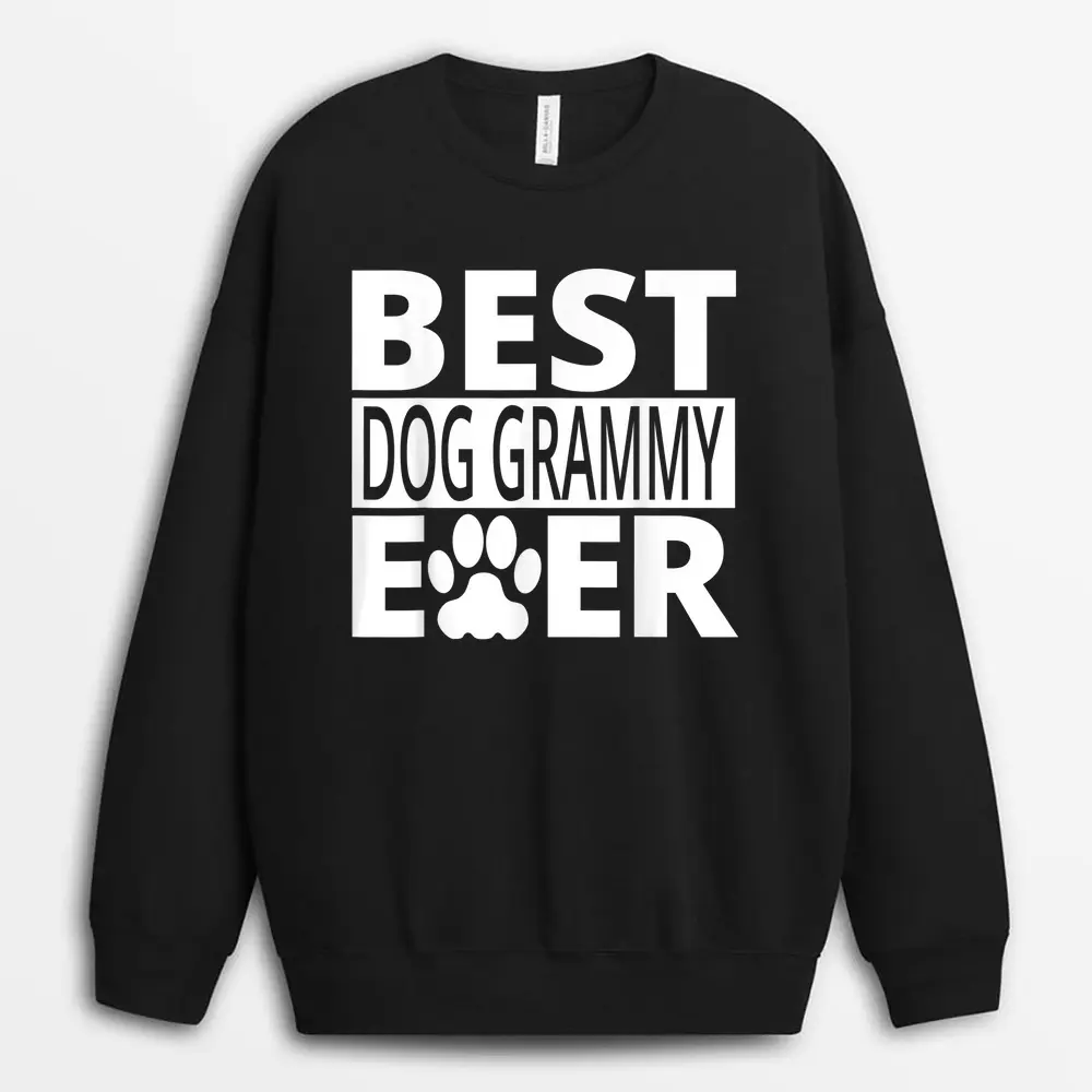 Best Dog Grammy Ever  Dog Grandma Gifts Sweatshirt - Black