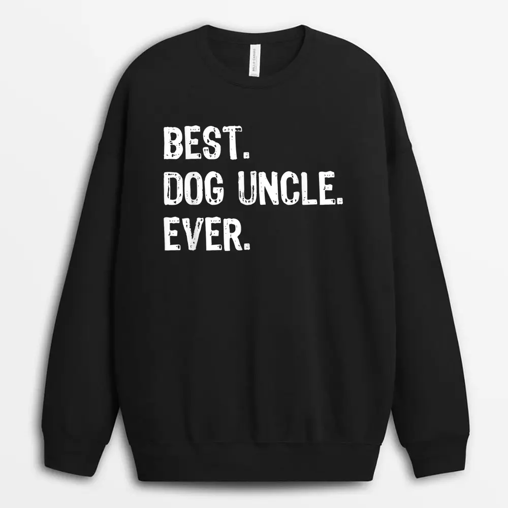 Best Dog Uncle Ever Funny Cool Sweatshirt - Black