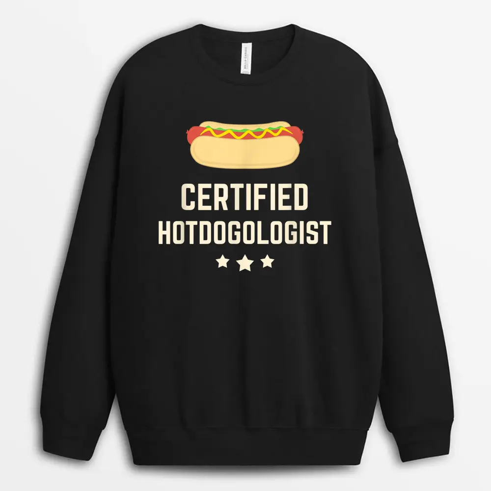 Certified Hotdogolist Hot Dog  Gift Sweatshirt - Black