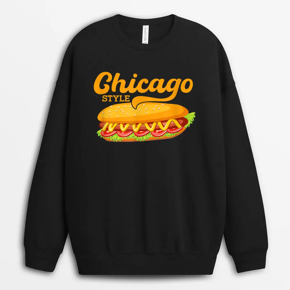 Chicago Style Hotdog Sausage Wiener Foodie Sweatshirt - Black