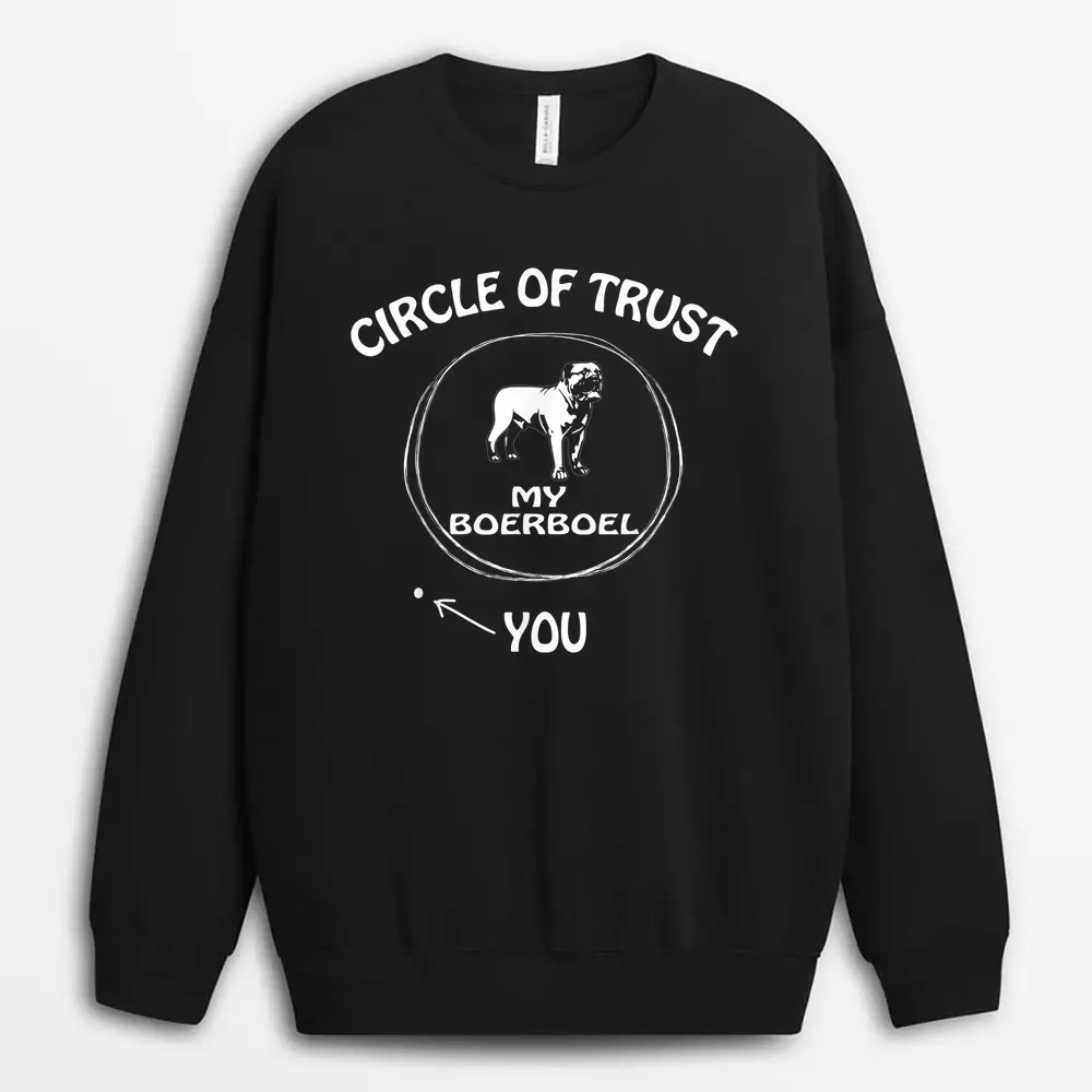 Circle Of Trust Boerboel Funny For Dog Lovers Sweatshirt - Black