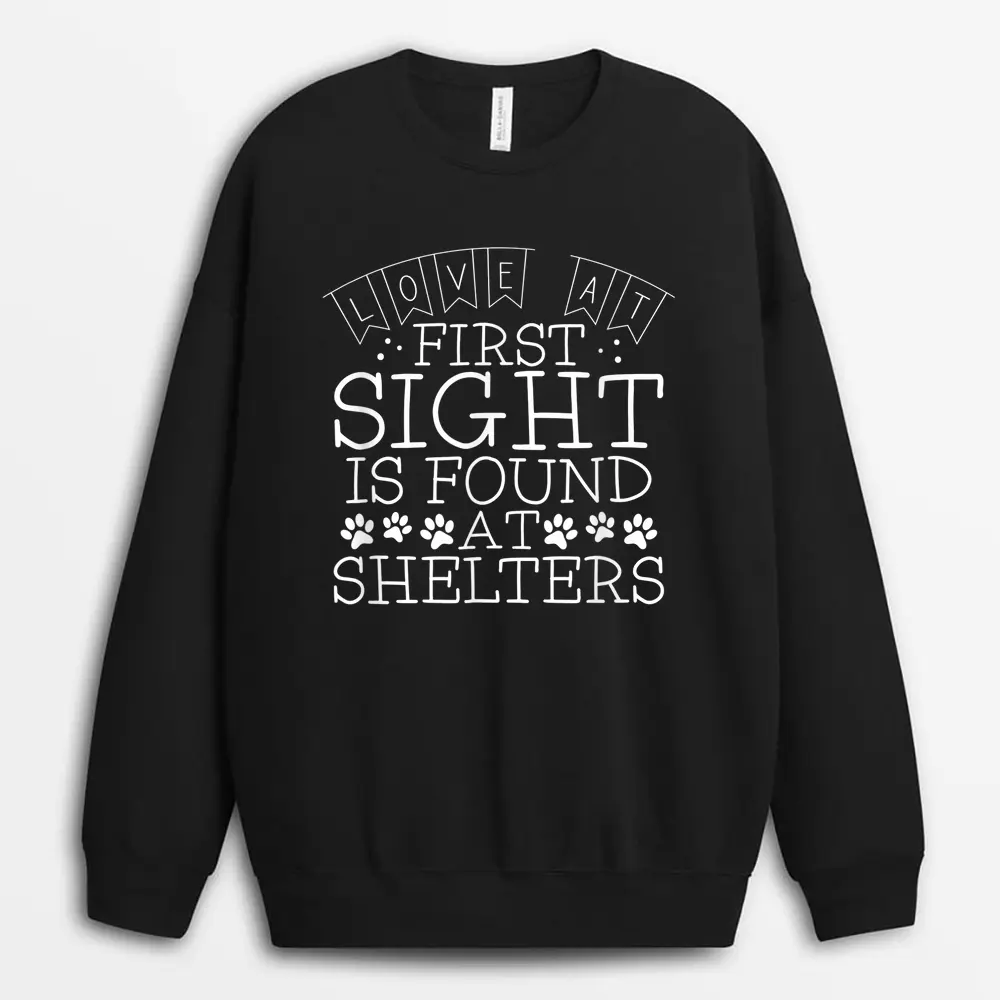 Cute Adopt Rescue Dog Cat Animal Shelter Adoption Love Quote Sweatshirt - Black