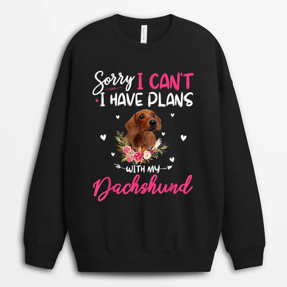 Cute Sorry I Have Plans With My Dachshund Dog Floral Sweatshirt - Black